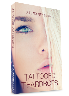 Tattooed Teardrops by P.D. Workman