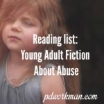 Reading List: Young Adult Fiction About Abuse