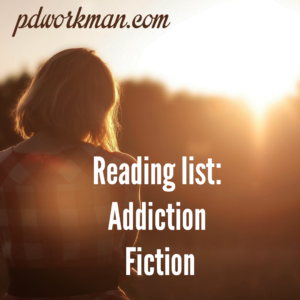 Reading List: Addiction Fiction