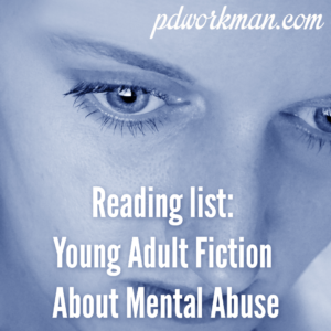 Reading List: Young Adult Fiction about Mental/ Psychological Abuse