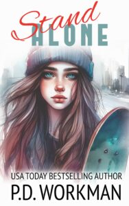 Stand Alone, gritty YA novel exploring teen trauma and self-acceptance by P.D. Workman