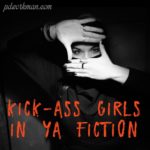 Kick-Ass Girls in YA Fiction