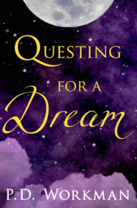 Questing for a Dream, a beautiful, gritty contemporary YA novel about resilience and hope by P.D. Workman