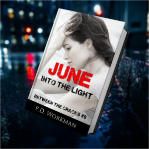 June, Into the Light, Between the Cracks #6