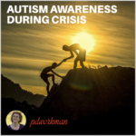 Autism Awareness During Crisis