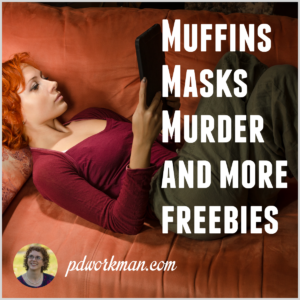 Muffins Masks Murder and other freebies