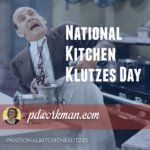 National Kitchen Klutzes Day
