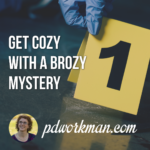 Get cozy with a brozy mystery
