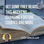 Get some free reads this weekend. Changing Fortune Cookies and more