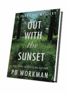Out with the Sunset, A Parks Pat Police Procedural Mystery by USA Today Bestselling Author P.D. Workma