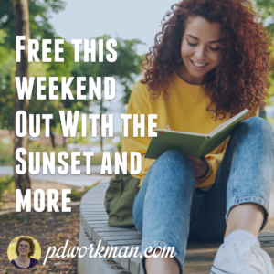 Free this weekend - Out With the Sunset and more
