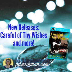 New Release: Careful of Thy Wishes and more!