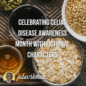 Celebrating Celiac Disease Awareness Month with Fictional Characters