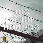 Books Featuring Prison Breaks