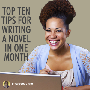 My Top Ten Tips for Writing a Novel in One Month