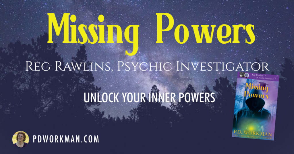 Missing Powers
Reg Rawlins, Psychic Investigator
Unlock Your Inner Powers
