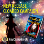 Cloaked Campaign: An Enchanting Tale of Power, Danger, and Intrigue