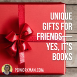 Unique Gifts for Friends—Yes, it's Books