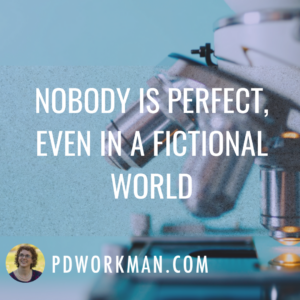 Nobody is Perfect, Even in a Fictional World