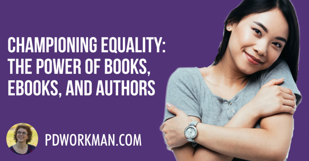 Championing Equality: the Power of Books, ebooks, and uathors