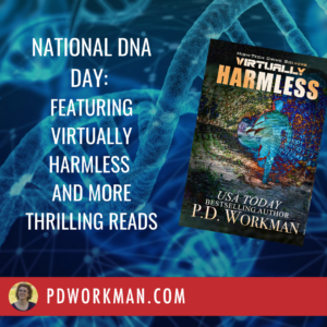 National DNA Day: Featuring Virtually Harmless and More Thrilling Reads