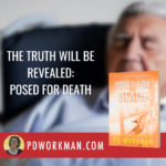 The Truth Will Be Revealed: Posed for Death