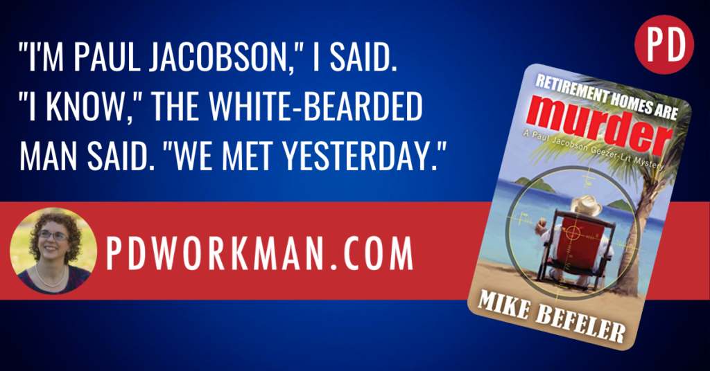 "I'm Paul Jacobson," I said.
"I know," the white-bearded man said. "We met yesterday."