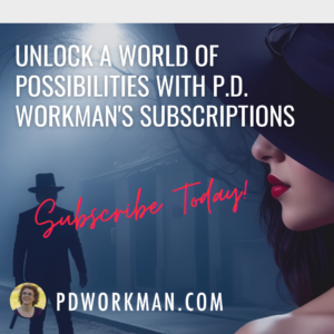 Unlock a World of Possibilities with P.D. Workman's Subscriptions