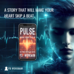 A Story That Will Make Your Heart Skip a Beat—‘Pulse’ Awaits!