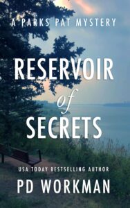 Reservoir of secrets, a parks pat mysteries police procedural by P.D. workman
