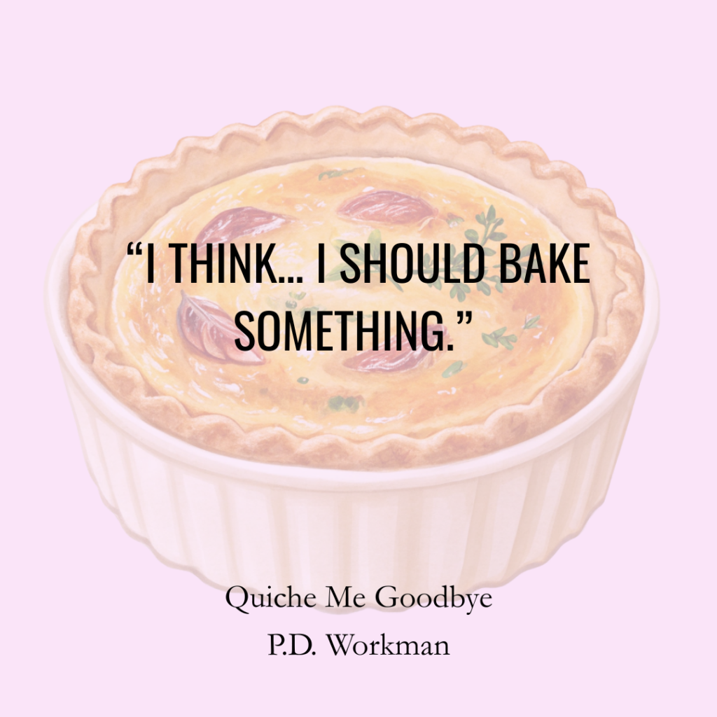 "I THINK.. I SHOULD BAKE
SOMETHING."