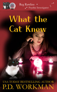 what the cat knew, paranormal cozy mystery by P.D. Workman