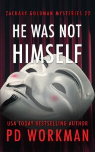 He Was Not Himself, a Zachary Goldman PI Mystery by P.D. Workman