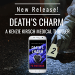 New Release Deaths Charm 2 | pdworkman.com new release! Death's Charm, A Kenzie Kirsch Medical Thriller by P.D. Workma