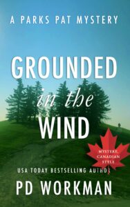 Grounded in the Wind, a parks pat mystery by P.D. Workman police procedural