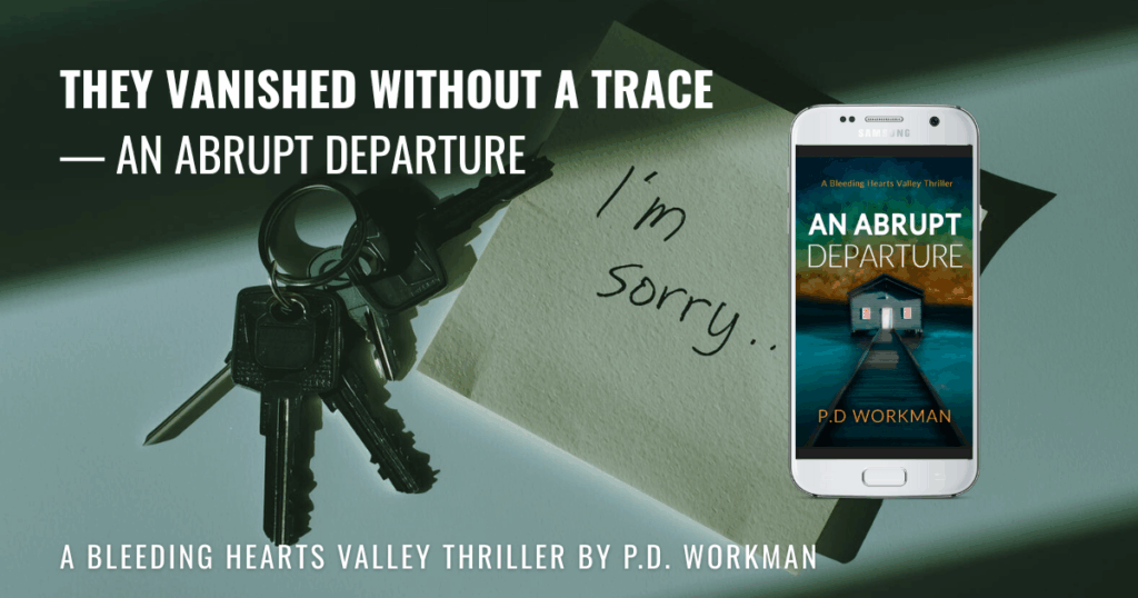 They Vanished Without a Trace — An Abrupt Departure
Aa Bleeding Hearts Valley Thriller by P.D. Workman