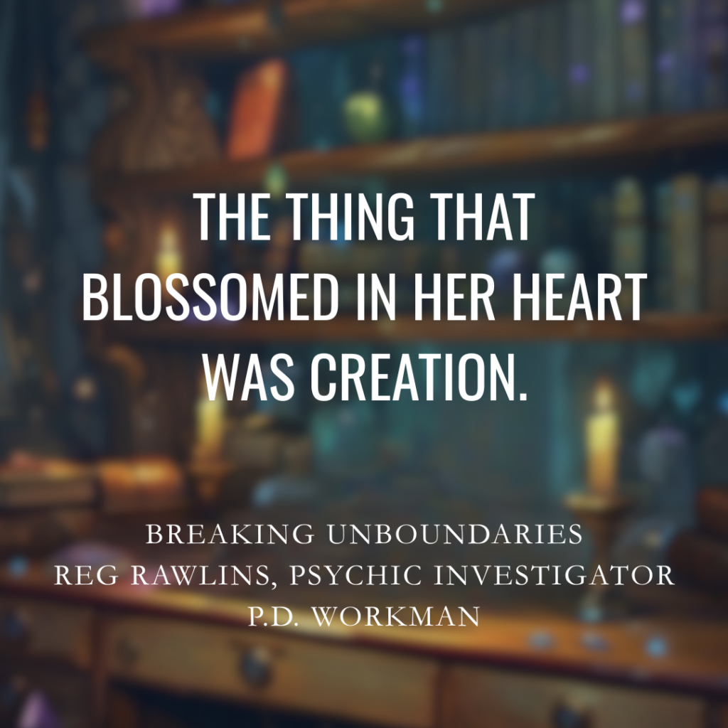 the thing that blossomed | pdworkman.com The thing that blossomed in her heart was creation