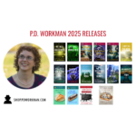 PD Workman 2025 Releases feature | pdworkman.com P.D. Workman 2025 Releases grid of covers and author photo