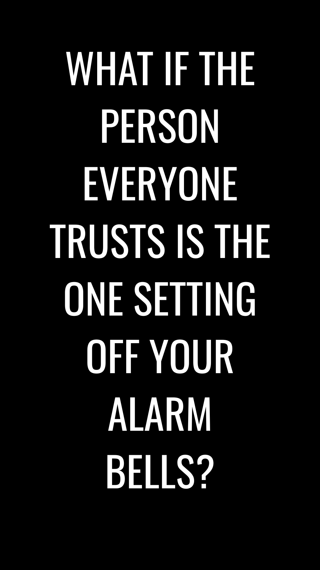 What if the person everyone trusts is the one setting off your alarm bells graphic