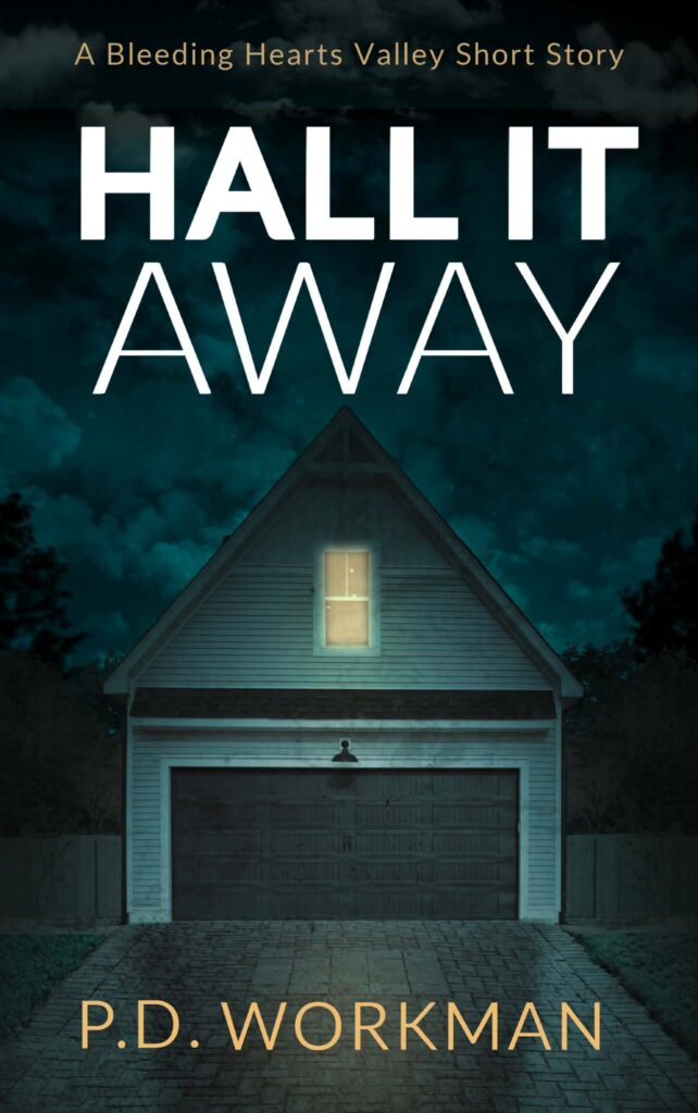 cover of Hall it Away a Bleeding Hearts Valley short story by P.D. Workman