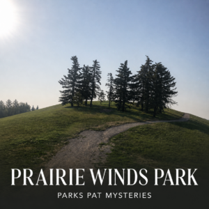 Prairie Winds Park in Calgary, setting for Grounded in the Wind.