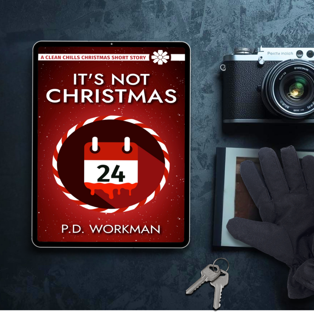 It's not Christmas, a Clean Chills Christmas Mystery by P.D. Workman
