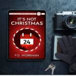 It's not Christmas, a Clean Chills Christmas Mystery by P.D. Workman